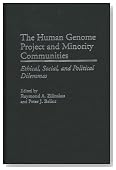 The Human Genome Project and Minority Communities: Ethical, Social, and Political Dilemmas