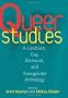 Queer Studies: Lesbian, Gay, Bisexual and Transgender Anthology
