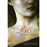 Bis(s) zum Morgengrauen: Band 1von "Stephenie Meyer"