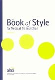 The Book of Style for Medical Transcription