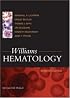 Williams Hematology, Seventh Edition (Williams Hematology)