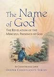 The name of God : the revelation of the merciful presence of God