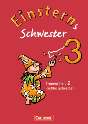 Cornelsen Verlag Einsterns Schwester - Sprache und Lesen: 3. Schuljahr - Heft 2: Richtig schreiben