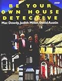Be Your Own House Detective: Tracing the Hidden History of Your Own House