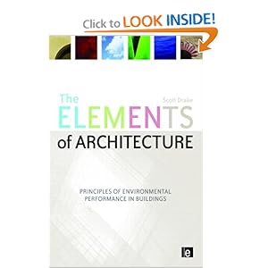 The Elements of Architecture-Principles of Environmental Performance in Buildings by Scott Drake