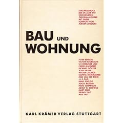 Bau und Wohnung: Peter Behrens, Victor Bourgeois, Le Corbusier und Pierre Jeanneret, Richard Docker, Josef Frank, Walter Gropius, Ludwig Hilberseimer, ... Stam, Bruno Taut, Max Taut (German Edition)