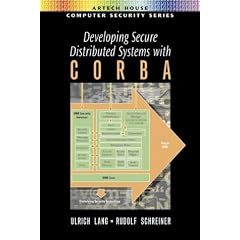 Developing Secure Distributed Applications with CORBA (Artech House computer security series)