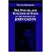 The Nature and Function of Faith in the Theology of John Calvin