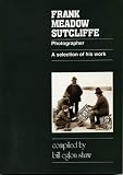 Frank Meadow Sutcliffe: A Selection of His Work