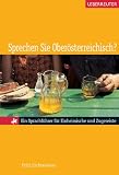 Sprechen Sie Ober�sterreichisch?: Ein Sprachf�hrer f�r Einheimische und Zugereiste - Fritz Lichtenauer