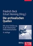 Die archivalischen Quellen: Mit einer Einführung in die Historischen Hilfswissenschaften (Uni-Taschenbücher L)