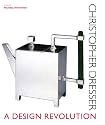 Christopher Dresser: A Design Revolution