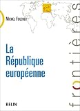 La R�publique europ�enne, entre histoires et g�ographies