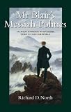 Mr Blair's messiah politics : or what happened when Bambi tried to save the world