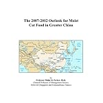The 2007-2012 Outlook for Moist Cat Food in Greater China book cover