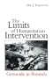 The Limits of Humanitarian Intervention: Genocide in Rwanda