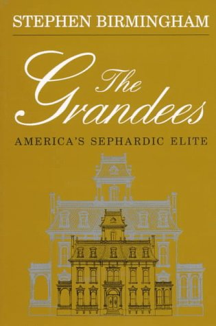 The Grandees: America s Sephardic Elite