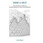 How to Buy: An Insider's Guide to Making Money in the Stock Market (Fraser Publishing Library)