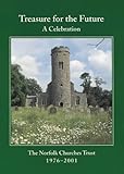 Treasure for the future : a celebration : the Norfolk Churches Trust, 1976-2001
