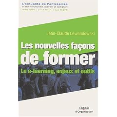 Les Nouvelles Fa�ons de former : Le E-learning, enjeux et outils