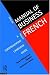 Manual of Business French: A Comprehensive Language Guide (Manuals of Business)