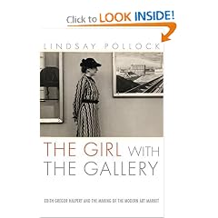 The Girl With the Gallery: Edith Gregor Halpert And the Making of the Modern Art Market