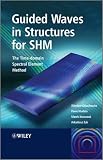Guided Waves in Structures for SHM: The Time - domain Spectral Element Method