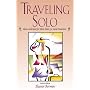 Traveling Solo: Advice and Ideas for More Than 250 Great Vacations