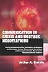 Communication In Crisis And Hostage Negotiations: Practical Communication Techniques, Strategems, And Strategies For Law Enforcement, Corrections, And Emergency Service Personnel In Managing Critical