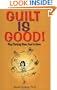 Guilt Is Good: What Working Moms Need