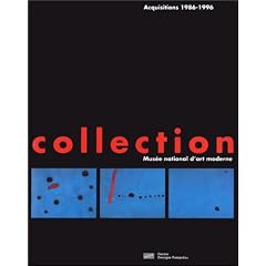 La collection du Mus�e national d'art moderne, 1986-1996 tome 2