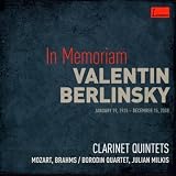 "In Memoriam Valentin Berlinsky" Mozart & Brahms : Clarinet Quintets
