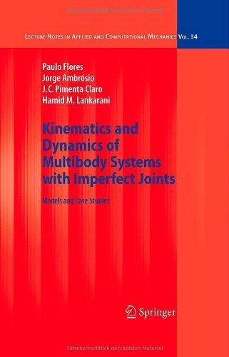 Kinematics and Dynamics of Multibody Systems with Imperfect Joints: 34 (Lecture Notes in Applied and Computational Mechanics)
