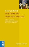 Die Sekte des Jesus von Nazaret. Neue Aspekte einer Betrachtung des Christentums - Georg Schmid
