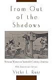 From out of the shadows : Mexican women in twentieth-century America