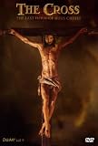 The Cross - The Last Hour of Jesus Christ