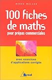 100 fiches de maths pour prépas commerciales avec exercices d applications corrrigés