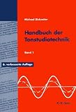 Handbuch der Tonstudiotechnik Bd. I (Raumakustik, Schallquellen, Schallwahrnehmung, Schallwandler, Beschallungstechnik, Aufnahmetechnik, Klanggetaltung) Handbuch der Tonstudiotechnik Bd. I (Raumakustik, Schallquellen, Schallwahrnehmung, Schallwandler, Beschallungstechnik, Aufnahmetechnik, Klanggetaltung)