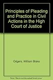 Odgers' principles of pleading and practice in civil actions in the High Court of Justice