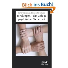 Bindungen - das Gef�ge psychischer Sicherheit