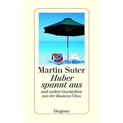 Huber spannt aus und andere Geschichten aus der Business Class