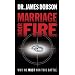 Marriage Under Fire: Why We Must Win This Battle