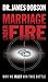 Marriage Under Fire: Why We Must Win This Battle