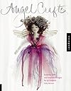 Making Angels, Ornaments, and Dolls by Hand: Step-by-Step Instructions for 47 Projects