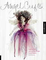 Angel Crafts: Graceful Gifts and Inspired Designs for 47 Projects