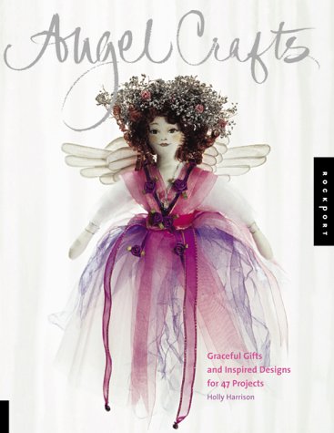 Angel Crafts: Graceful Gifts, Inspired Designs