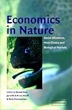 Economics in Nature: Social Dilemmas, Mate Choice and Biological Markets 