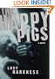 The Happy Pigs: A Novel