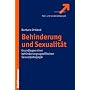 Behinderung und Sexualit�t: Grundlagen einer behinderungsspezifischen Sexualp�dagogik