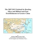 The 2007-2012 Outlook for Bowling Alleys and Billiard and Pool Establishments in Greater China